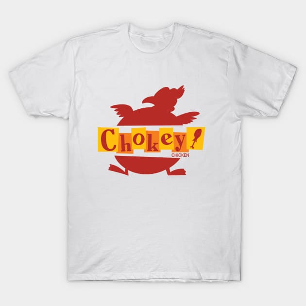 Chokey Chicken T-Shirt by melonolson